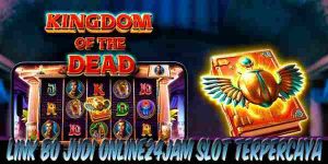 Link BO Judi Online24Jam Slot Mudah Menang Kingdom of the Dead