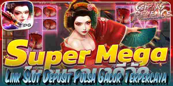 Link Judi Slot Deposit Pulsa Gacor Terpercaya Gampang Menang Geisha's Revenge